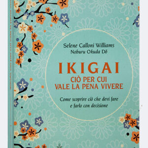 Ikigai, ciò per cui vale la pena vivere