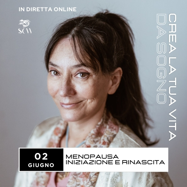 Menopausa: l’età del potere. Iniziazione e rinascita